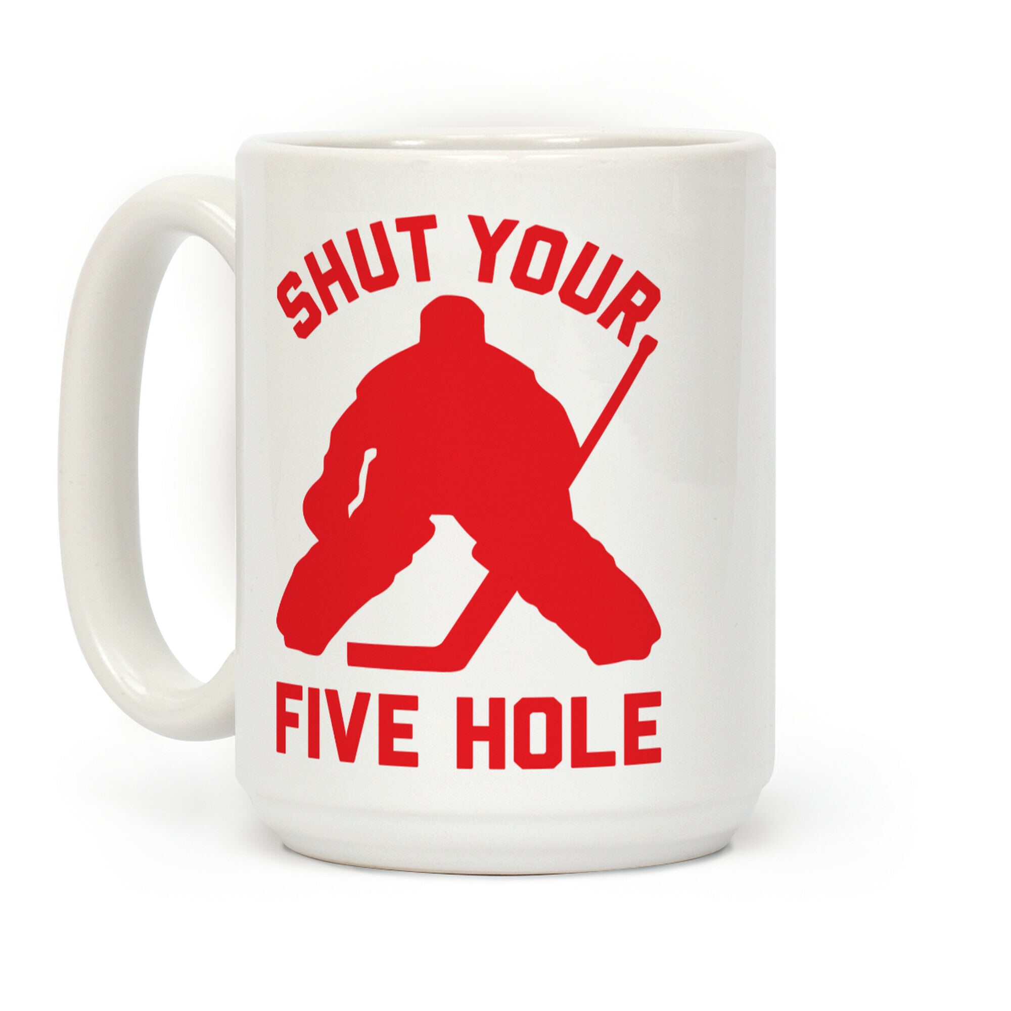 Shut Your Five Hole Coffee Mug